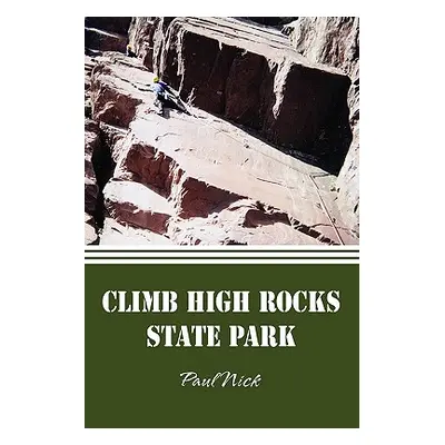 "Climb High Rocks State Park" - "" ("Nick Paul")