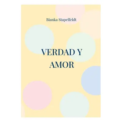 "Verdad y amor: Kurztrip ins Glck" - "" ("Stapelfeldt Bianka")