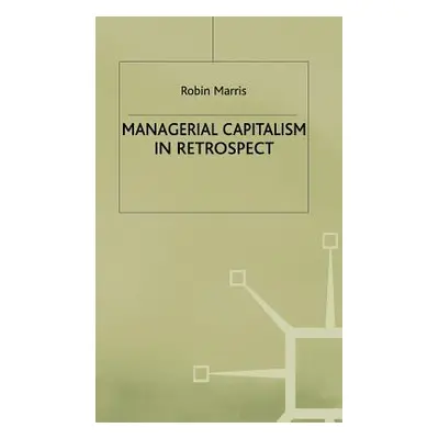 "Managerial Capitalism in Retrospect" - "" ("Marris R.")