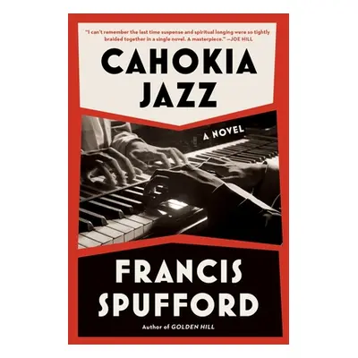 "Cahokia Jazz" - "" ("Spufford Francis")