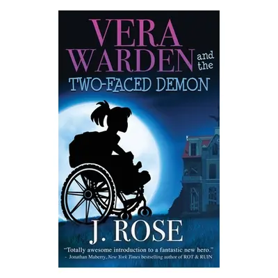 "Vera Warden and the Two-Faced Demon" - "" ("Rose J.")