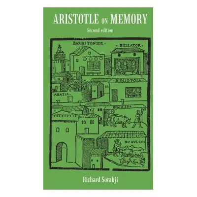 "Aristotle on Memory" - "" ("Sorabji Richard")