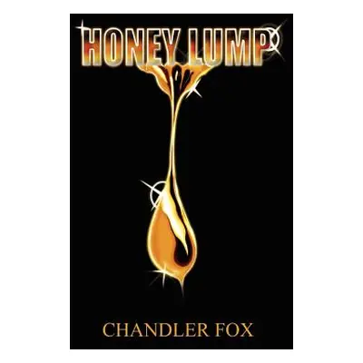 "Honey Lump" - "" ("Fox Chandler")