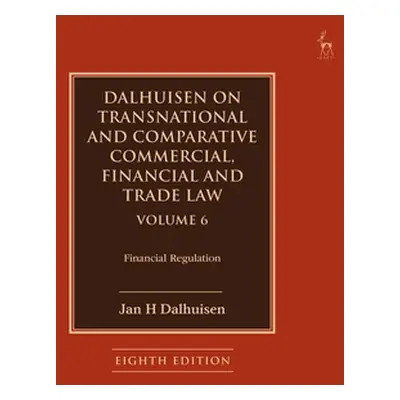 "Dalhuisen on Transnational and Comparative Commercial, Financial and Trade Law Volume 6: Financ