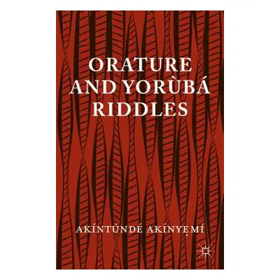 "Orature and Yoraubaa Riddles" - "" ("Akinyeme A.")