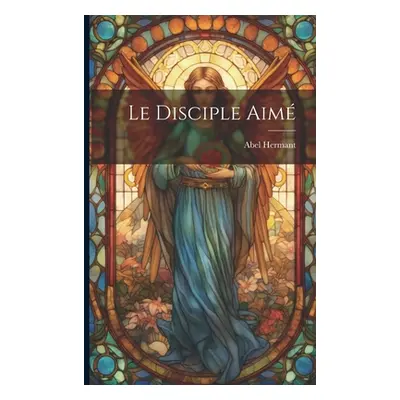 "Le Disciple Aim" - "" ("Hermant Abel")