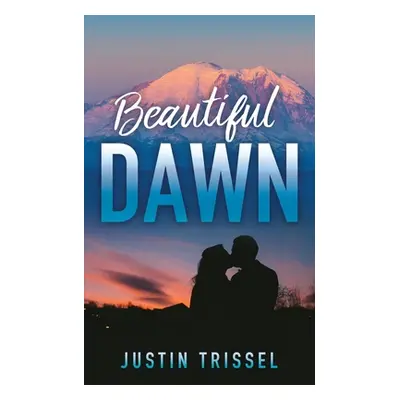 "Beautiful Dawn" - "" ("Trissel Justin")