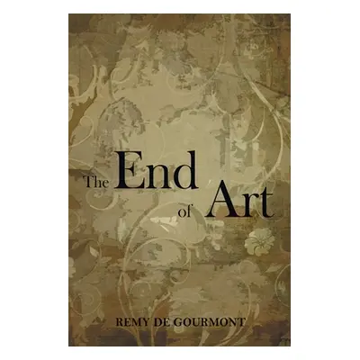 "The end of art" - "" ("de Remy Gourmont")