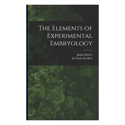 "The Elements of Experimental Embryology" - "" ("de Beer Gavin")