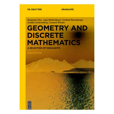 "Geometry and Discrete Mathematics: A Selection of Highlights" - "" ("Fine Benjamin")