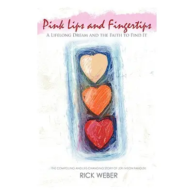 "Pink Lips and Fingertips" - "" ("Weber Rick")