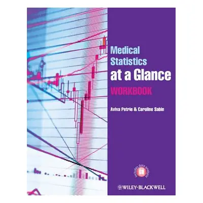 "Medical Statistics at a Glance Workbook" - "" ("Petrie Aviva")