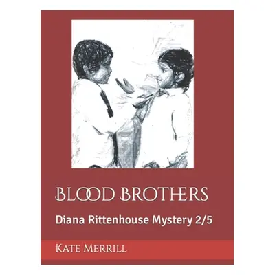 "Blood Brothers: Diana Rittenhouse Mystery 2/5" - "" ("Merrill Kate")