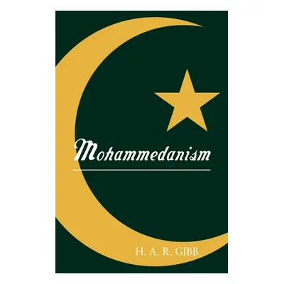 "Mohammedanism" - "" ("Gibb H. A. R.")