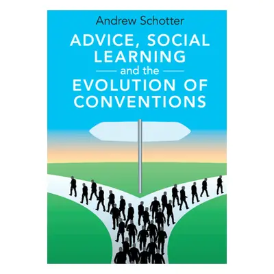 "Advice, Social Learning and the Evolution of Conventions" - "" ("Schotter Andrew")