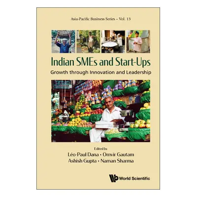 "Indian Smes and Start-Ups: Growth Through Innovation and Leadership" - "" ("Dana Leo-Paul")