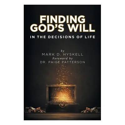 "Finding God's Will: In the Decisions of Life" - "" ("Hyskell Mark")