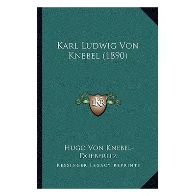 "Karl Ludwig Von Knebel (1890)" - "" ("Knebel-Doeberitz Hugo Von")