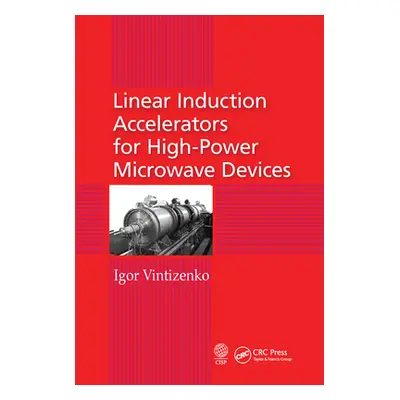 "Linear Induction Accelerators for High-Power Microwave Devices" - "" ("Vintizenko Igor")