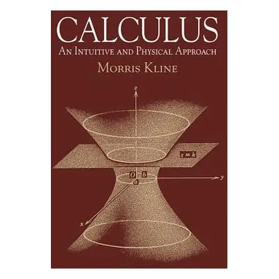 "Calculus: An Intuitive and Physical Approach (Second Edition)" - "" ("Kline Morris")