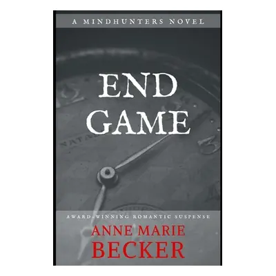 "End Game" - "" ("Becker Anne Marie")