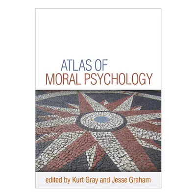 "Atlas of Moral Psychology" - "" ("Gray Kurt")