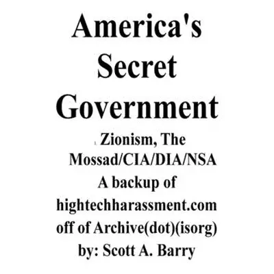 "America's Secret Government" - "" ("Barry Scott")