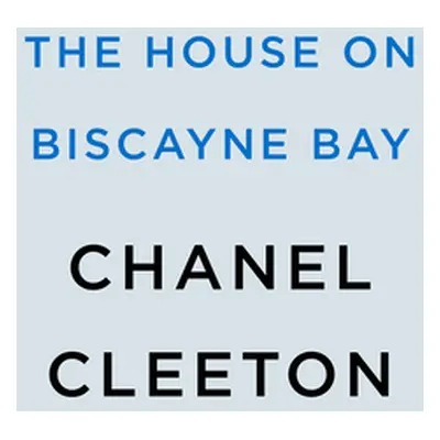 "The House on Biscayne Bay" - "" ("Cleeton Chanel")