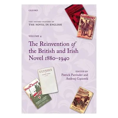 "The Reinvention of the British and Irish Novel 1880-1940" - "" ("Parrinder Patrick")