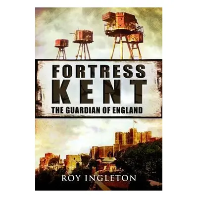 "Fortress Kent" - "" ("Ingleton Roy")