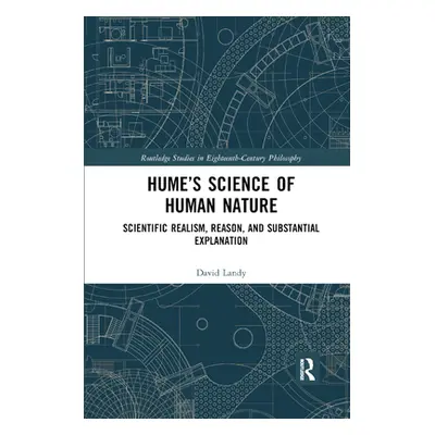 "Hume's Science of Human Nature: Scientific Realism, Reason, and Substantial Explanation" - "" (