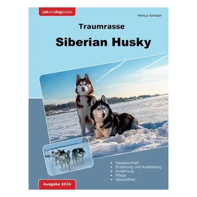 "Traumrasse: Siberian Husky" - "" ("Karlsson Markus")