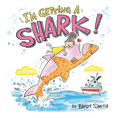 "I'm Getting a Shark!" - "" ("Smith Brady")