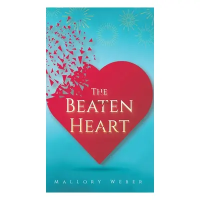 "The Beaten Heart" - "" ("Weber Mallory")