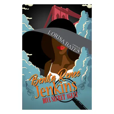 "Benita Renee Jenkins: Diva Secret Agent" - "" ("Bates Lorisa")