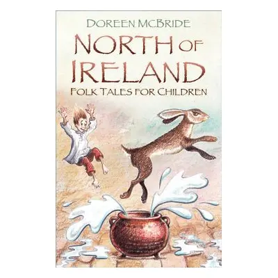 "North of Ireland Folk Tales for Children" - "" ("McBride Doreen")