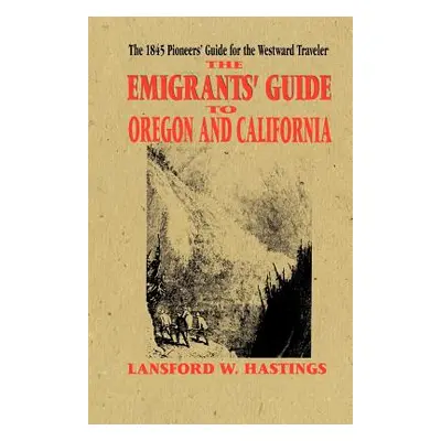 "Emigrants Guide to Oregon & California" - "" ("Hastings Lansford")