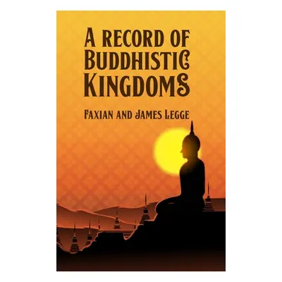 "A Record of Buddhistic Kingdoms" - "" ("Fa-Hsien")