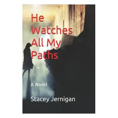 "He Watches All My Paths" - "" ("Jernigan Stacey")