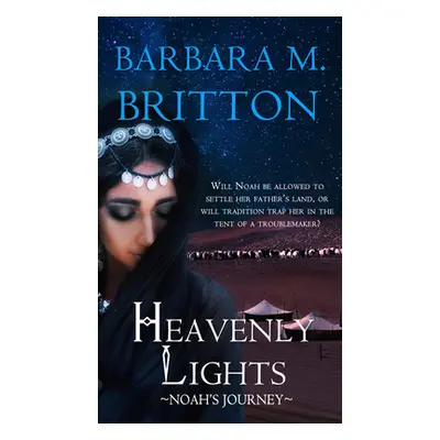 "Heavenly Lights: Noah's Journey" - "" ("Britton Barbara M.")