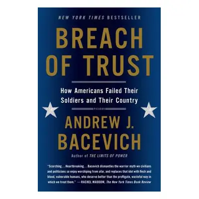 "Breach of Trust: How Americans Failed Their Soldiers and Their Country" - "" ("Bacevich Andrew"