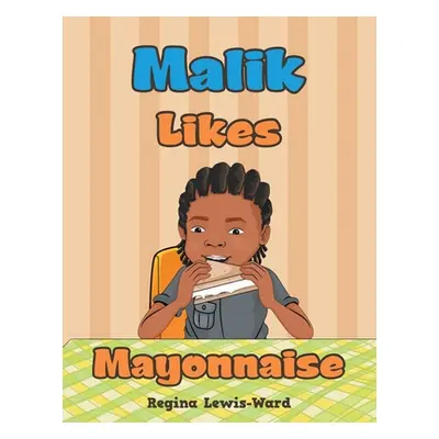 "Malik Likes Mayonnaise" - "" ("Lewis-Ward Regina")