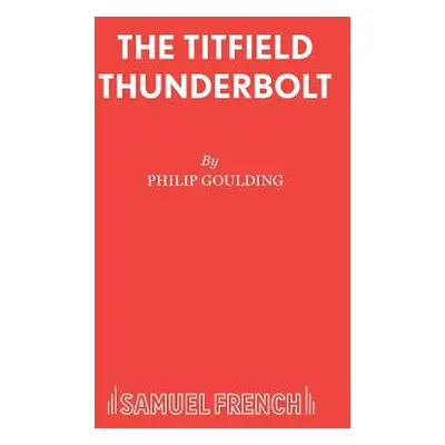 "The Titfield Thunderbolt" - "" ("Goulding Philip")