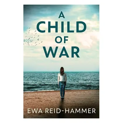 "A Child Of War" - "" ("Reid-Hammer Ewa")