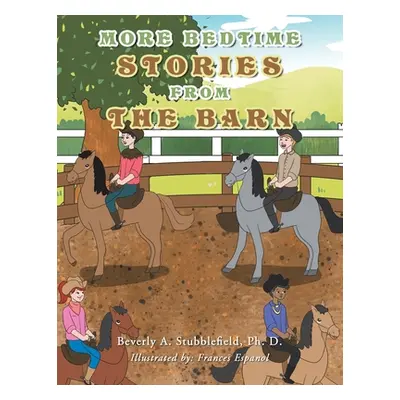 "More Bedtime Stories from the Barn" - "" ("Stubblefield Ph. D. Beverly A.")