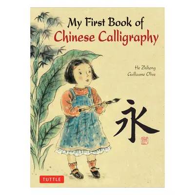 "My First Book of Chinese Calligraphy" - "" ("Olive Guillaume")