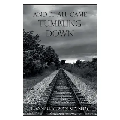 "And It All Came Tumbling Down" - "" ("Allman Kennedy Hannah")