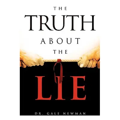 "The Truth about the Lie" - "" ("Newman Gale")