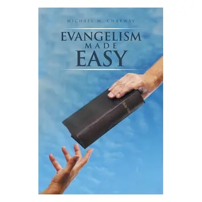 "Evangelism Made Easy" - "" ("Charway Michael M.")