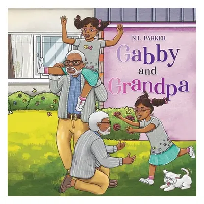 "Gabby and Grandpa" - "" ("Parker N. L.")